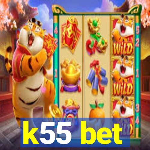 k55 bet